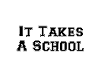 It Takes A School logo design by ManishKoli