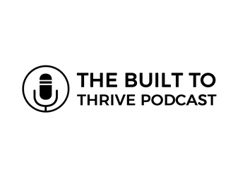 The Built to Thrive Podcast  logo design by PrimalGraphics
