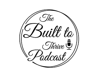 The Built to Thrive Podcast  logo design by PrimalGraphics
