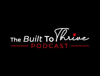 The Built to Thrive Podcast  logo design by pixalrahul
