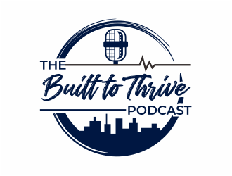 The Built to Thrive Podcast  logo design by mutafailan