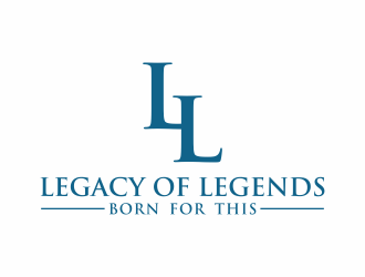 Legacy of Legends - >>   Tag line: Born for this logo design by eagerly