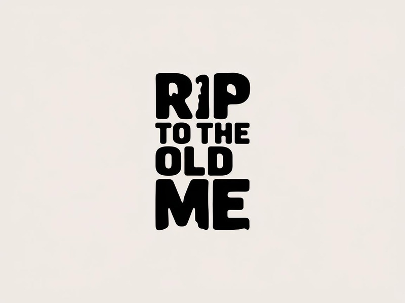 RIP TO THE OLD ME logo design by iffikhan