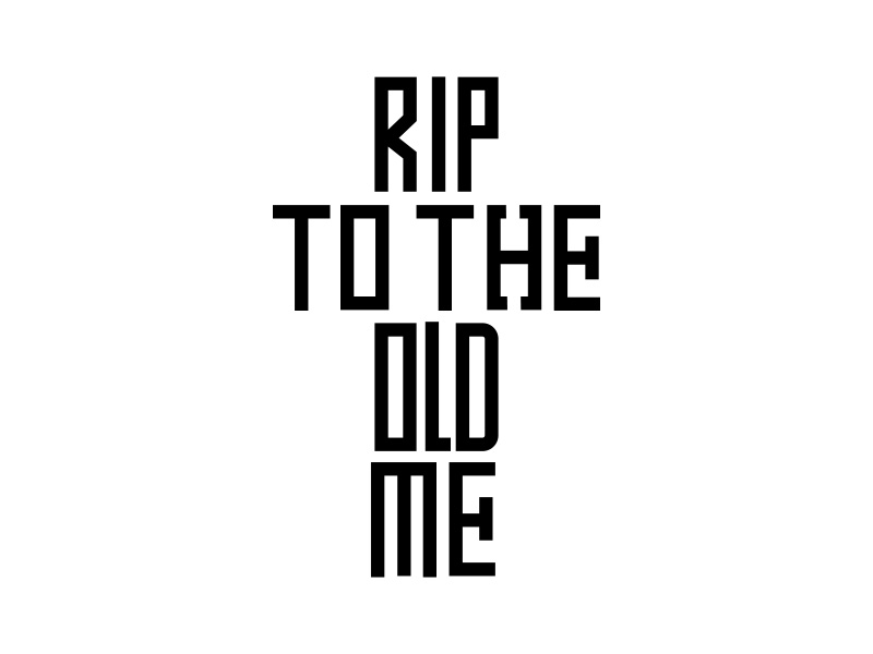 RIP TO THE OLD ME logo design by keylogo