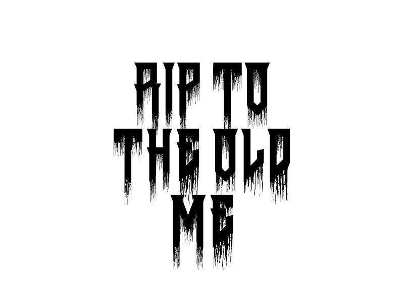 RIP TO THE OLD ME logo design by Gwerth